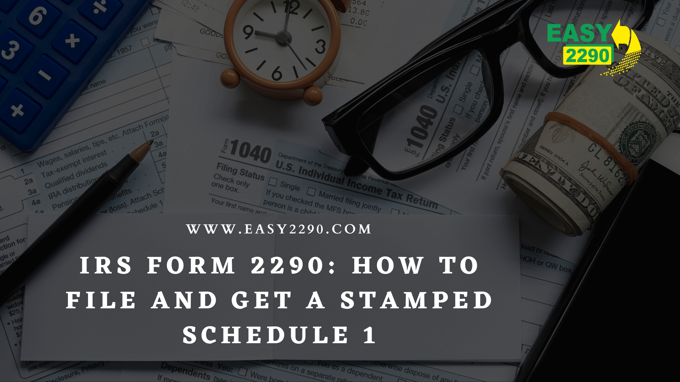 IRS Form 2290: How to File and Get a Stamped Schedule 1 