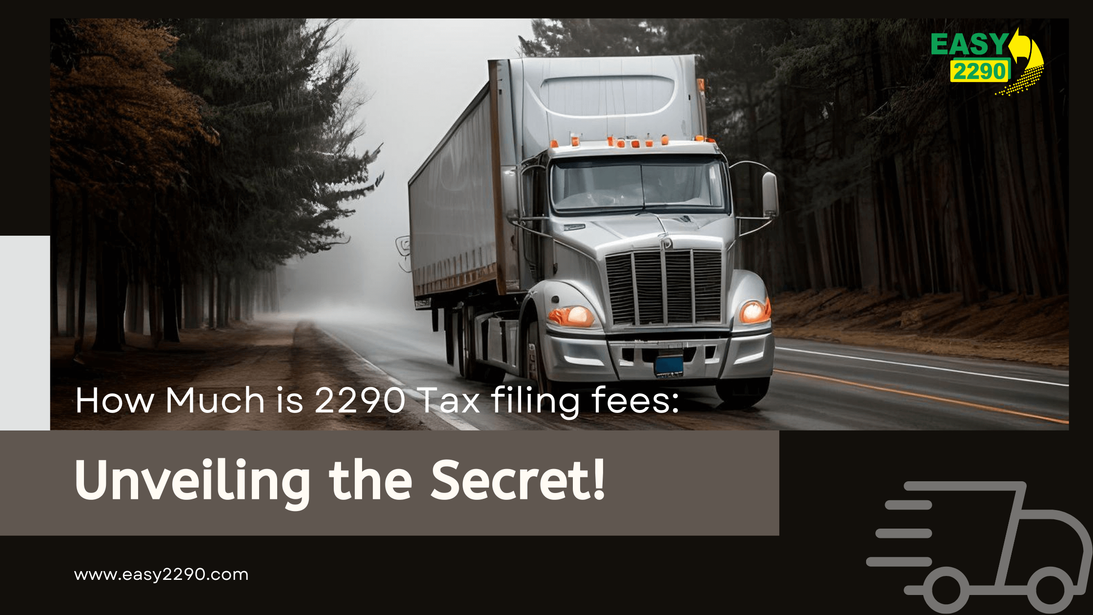 How much is 2290 Tax filing fees: Unveiling the secret.
